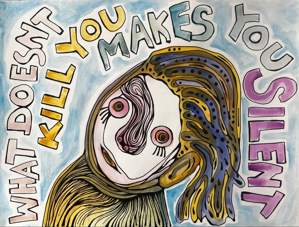 What doesn’t kill you makes you silent
