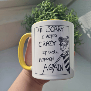 Krus: im sorry i acted crazy it will happen again Gul – produktbillede