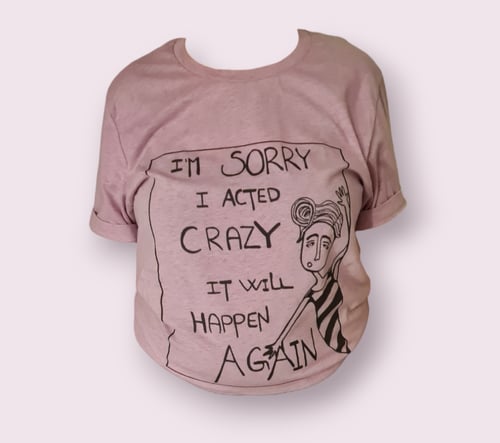 T-shirt: im sorry i acted crazy it will happen again Støvet Lavendel 2XL 