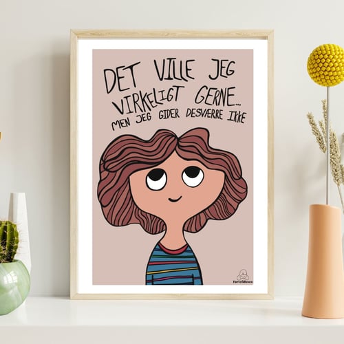 Plakat: Det ville jeg virkeligt gerne, men jeg gider desværre ikke (2)