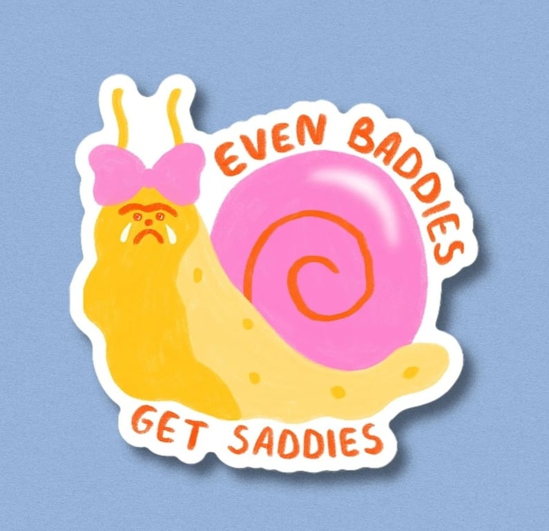 "Even baddies get saddies" Vinyl sticker