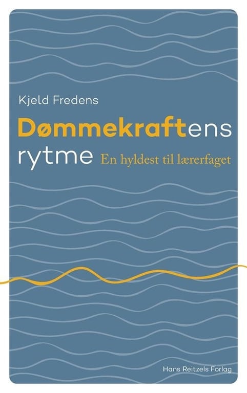 Dømmekraftens rytme - MED FORFATTERSIGNATUR