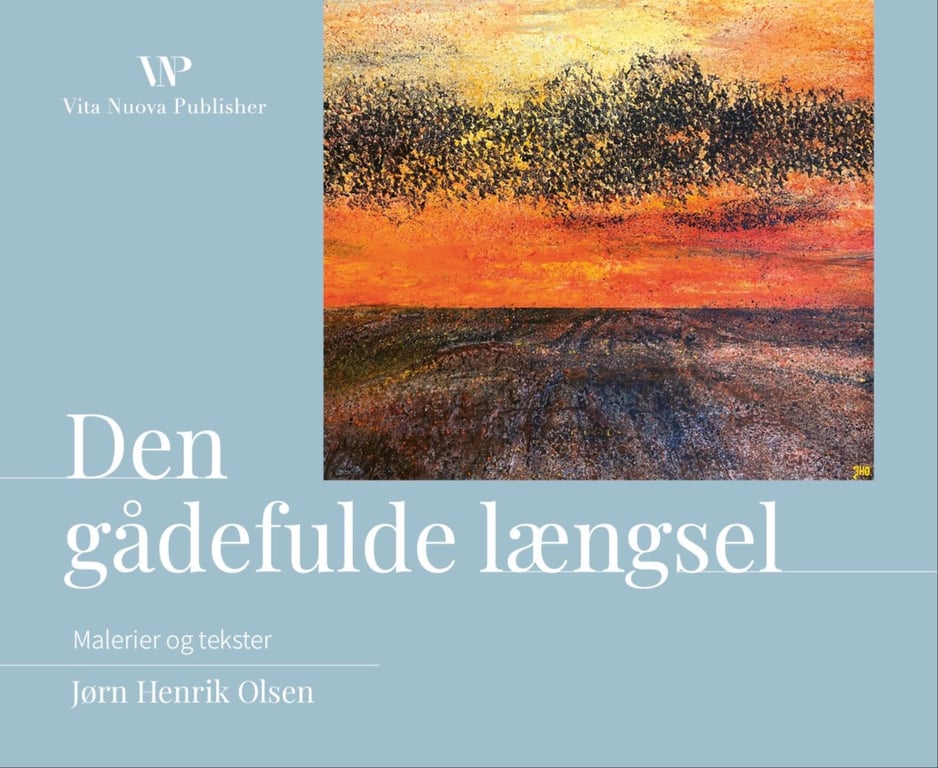 Den gådefulde længsel: Malerier og tekster - MED FORFATTERSIGNATUR
