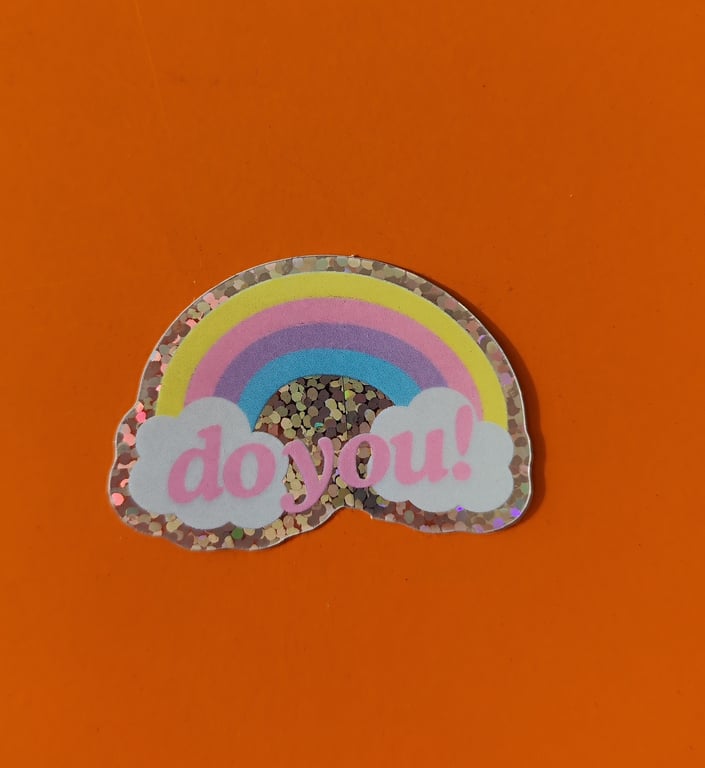 do you! Rainbow sticker