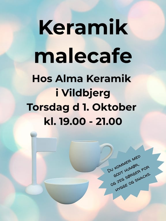 Plakat for keramisk malecafe hos Alma Keramik i Vildbjerg, torsdag den 1. oktober kl. 19-21, med billeder af keramiske figurer og tekst om hygge og snacks.
