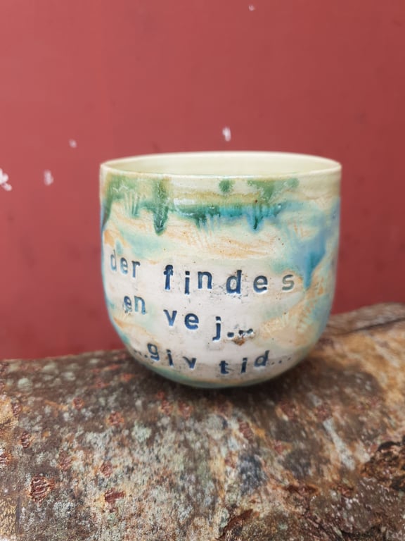 der findes en vej...giv tid...og den viser sig - kop uden hank