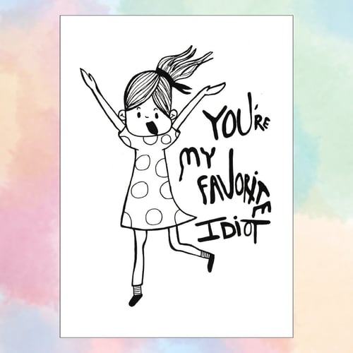 Kort: youre my favorite idiot 