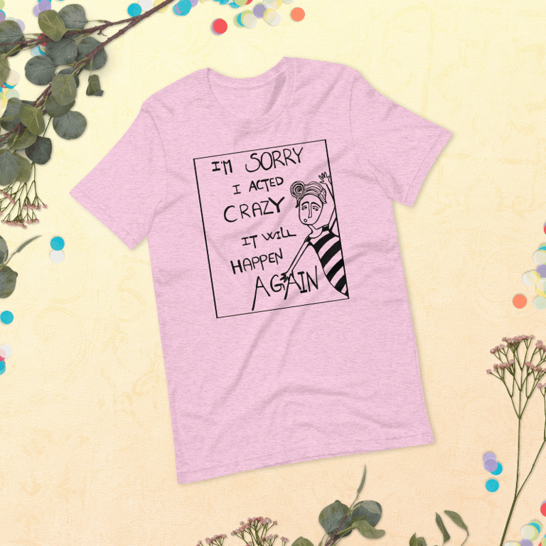 T-shirt: im sorry i acted crazy it will happen again Støvet Lavendel Small billede 2
