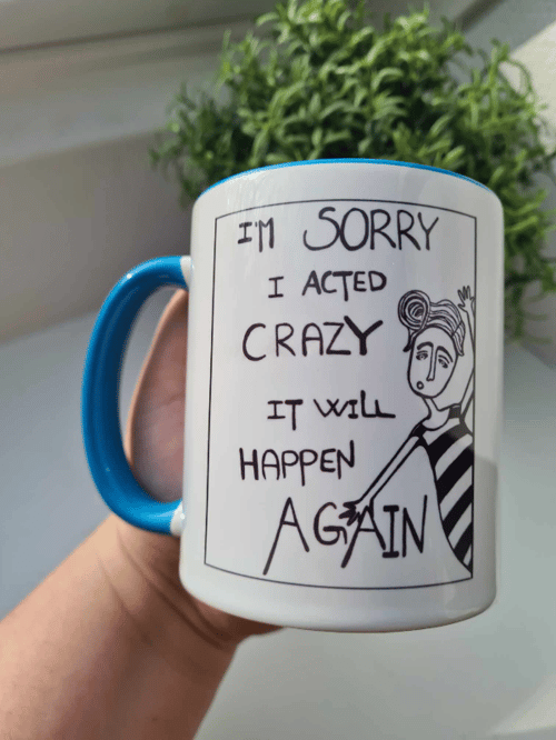 Krus: im sorry i acted crazy it will happen again Lys Blå