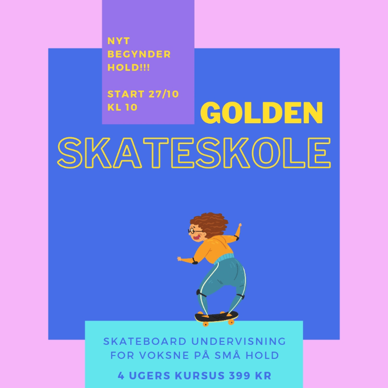 Plakat for Golden Skateskole med nyt begynderhold, start 27/10 kl. 10, skateboardundervisning for voksne i små hold, 4 ugers kursus til 399 kr., illustration af person på skateboard.