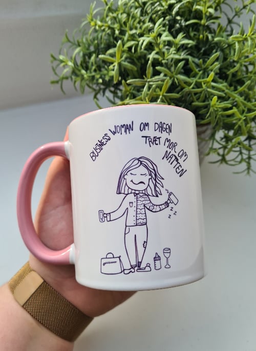 Krus: Business woman om dagen Træt mor om natten Rosa