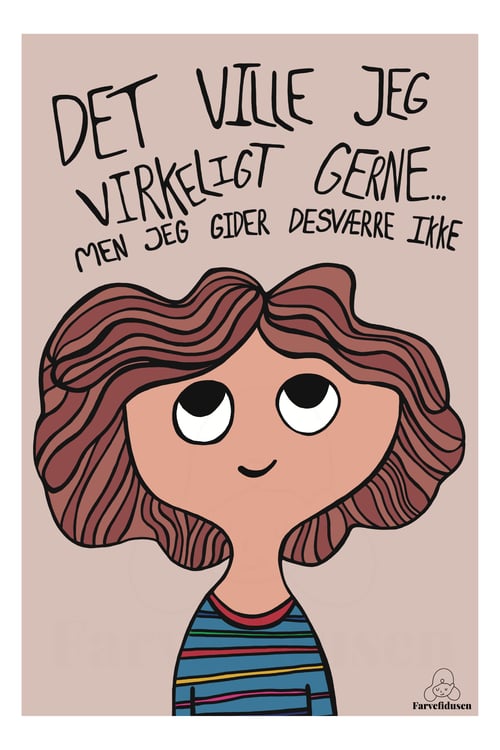 Plakat: Det ville jeg virkeligt gerne, men jeg gider desværre ikke