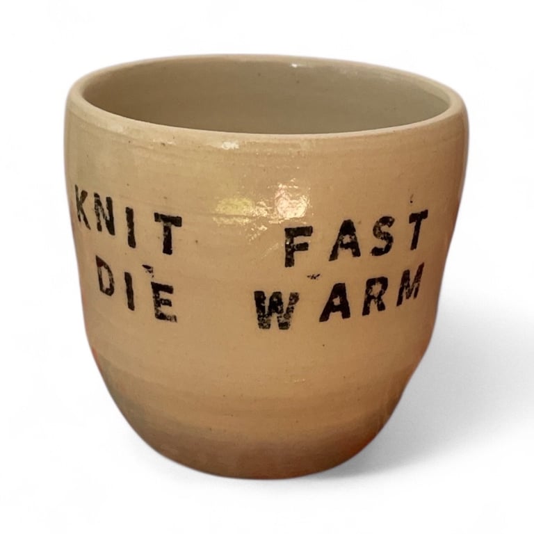 Knit fast. Die warm. 