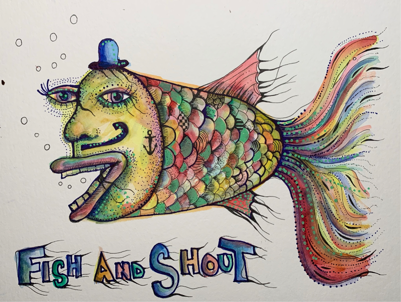 Fish and shout