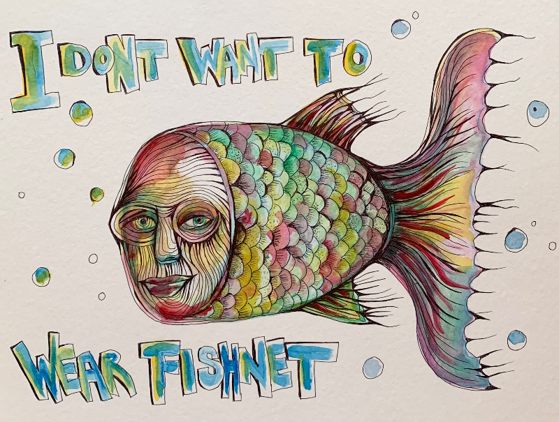 I don’t want to wear fishnet 