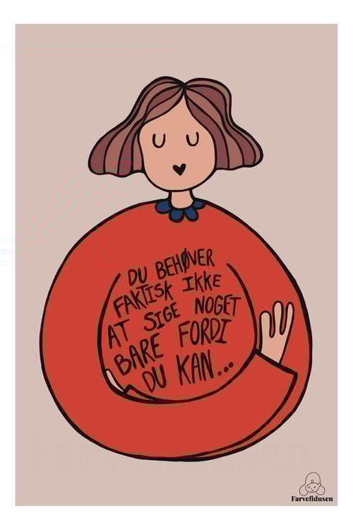 Plakat: Du behøver faktisk ikke at sige noget, bare fordi du kan.