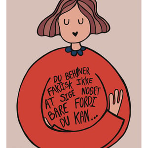 Plakat: Du behøver faktisk ikke at sige noget, bare fordi du kan. – produktbillede