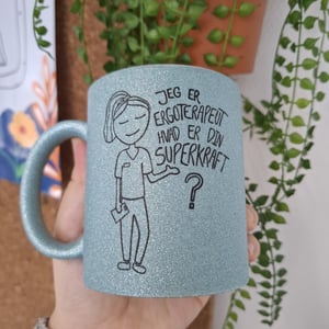 Krus: Jeg er ergoterapeut, hvad er din superkraft? Lys blå glimmer – produktbillede