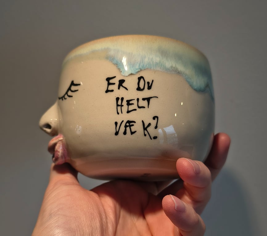 Er du helt væk - kop