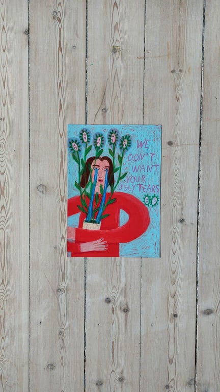 We don't want your ugly tears 