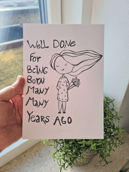 Kort: well done for being born many many years ago (2)