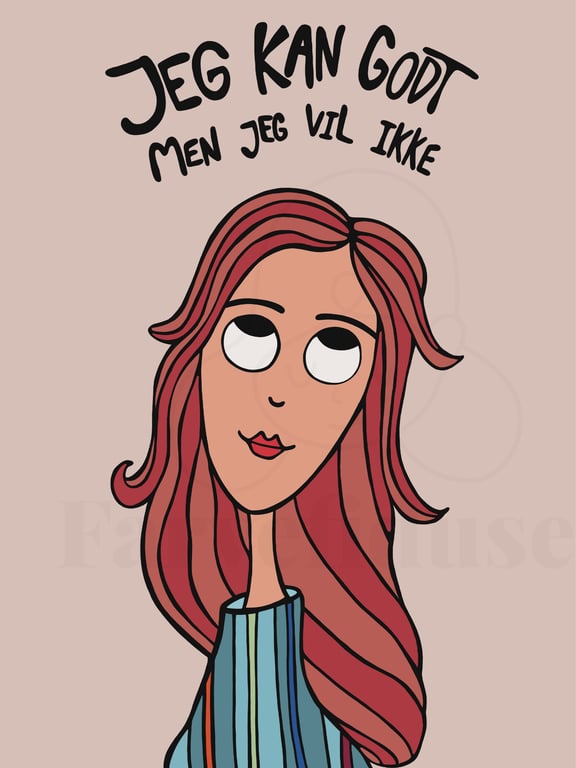 Tegning af en kvinde med langt rødt hår og blå trøje med teksten "Jeg kan godt men jeg vil ikke" skrevet over hende på beige baggrund.