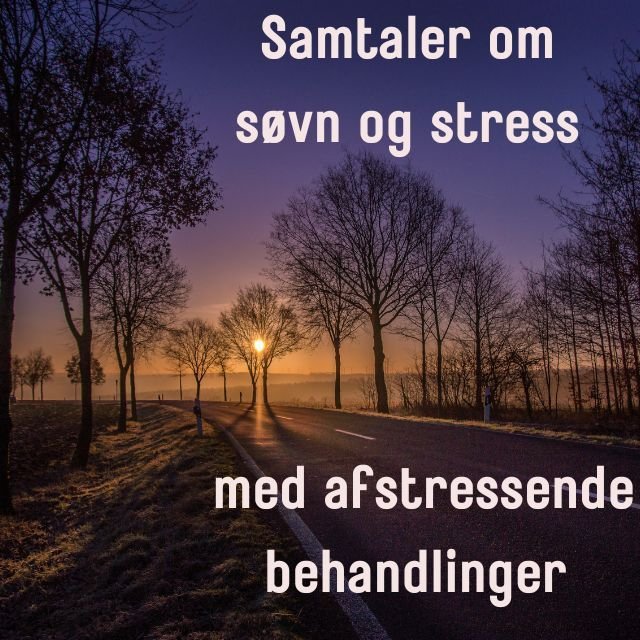 Stress og søvnsamtaler og afstressende behandlinger