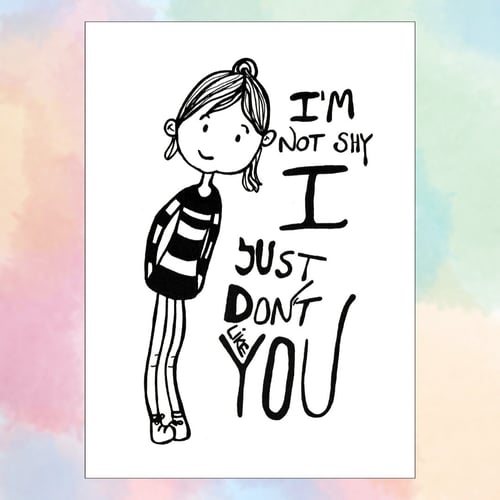 Kort: im not shy I just dont like you 