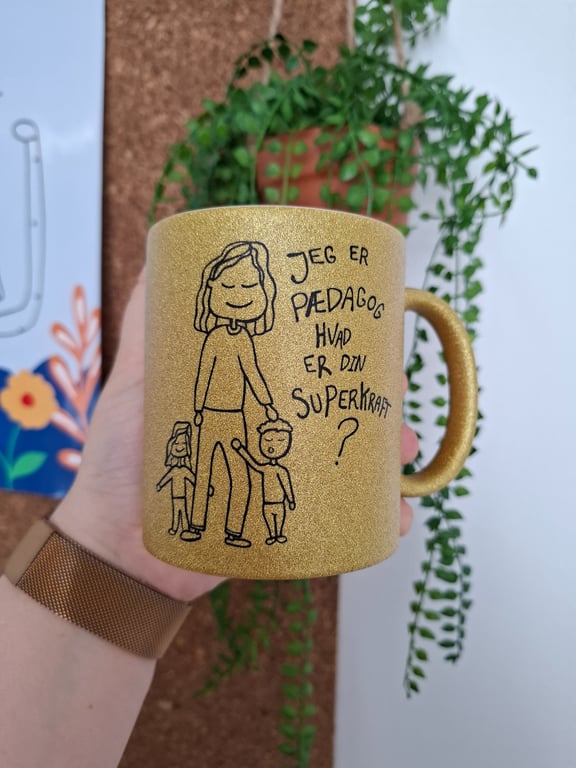 Krus: Jeg er pædagog, hvad er din superkraft Guld Glimmer