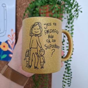 Krus: Jeg er pædagog, hvad er din superkraft Guld Glimmer – produktbillede