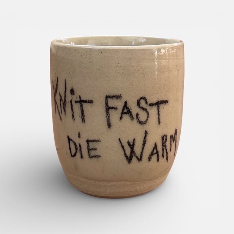 Knit fast. Die warm. 