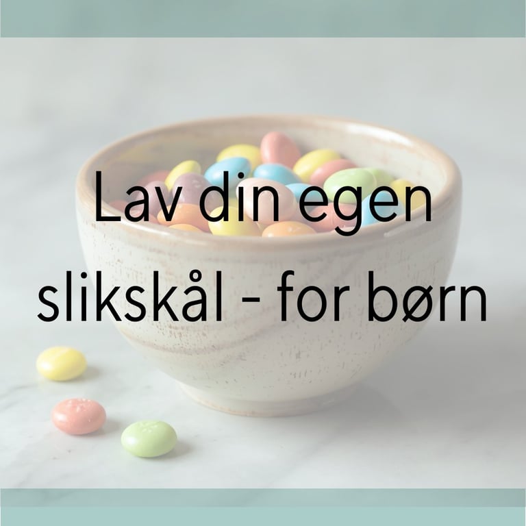 Lav en slikskål - for store børn d. 25.04 kl. 10-12 