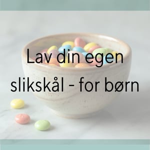 Lav en slikskål - for store børn d. 25.04 kl. 10-12  – produktbillede