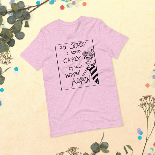T-shirt:im sorry i acted crazy it will happen again Støvet Lavendel Large  (2)