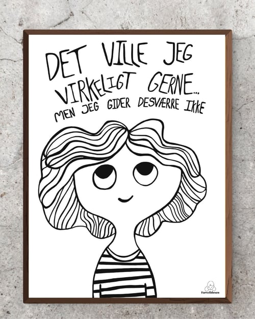 Plakat: Det ville jeg virkeligt gerne, men jeg gider desværre ikke (sork/hvis) (2)