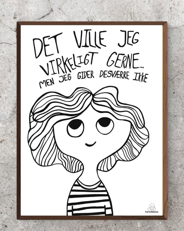 Plakat: Det ville jeg virkeligt gerne, men jeg gider desværre ikke (sork/hvis) billede 2