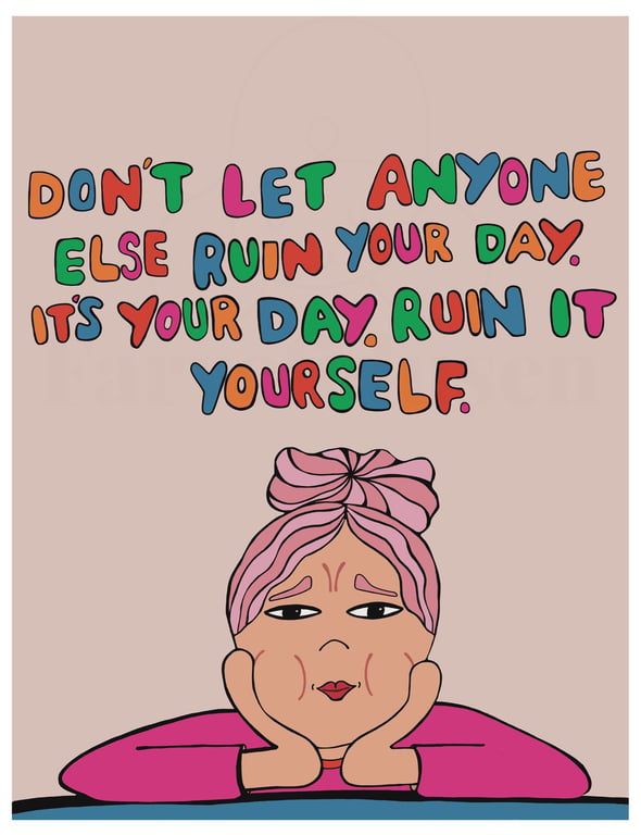 Plakat: don't let anyone else ruin your day 
