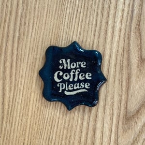 Magneter - More coffee please – produktbillede